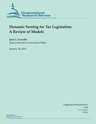 Dynamic Scoring for Tax Legislation: A Review of Models by Gravelle, Jane G.