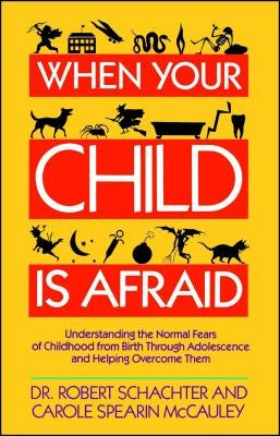 When Your Child Is Afraid by Schachter, Robert
