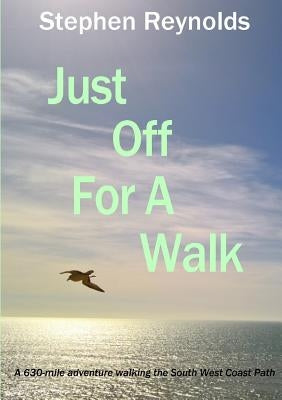 Just Off For A Walk by Reynolds, Stephen