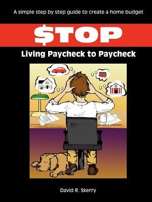 Stop Living Paycheck to Paycheck by Skerry, David R.