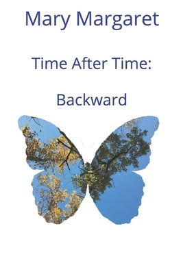 Time After Time: Backward by Margaret, Mary