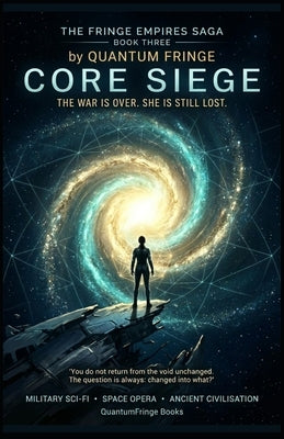 Core Siege: A Space Opera Ancient Tech Military Thriller by Fringe, Quantum