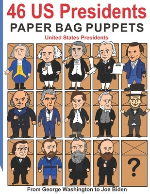 46 US Presidents Paper Bag Puppets: United States Presidents: From George Washington to Joe Biden by Learning, Kiddo