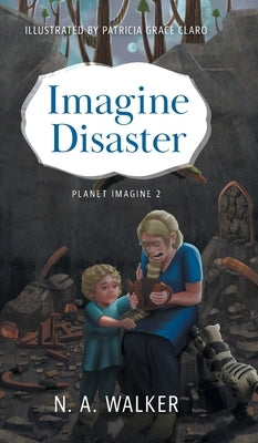 Imagine Disaster by Walker, N. A.
