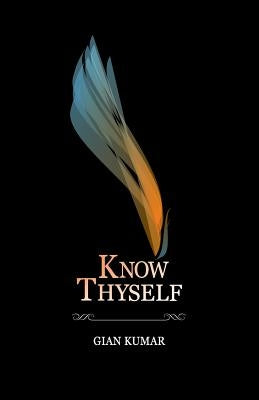 Know Thyself - Book 1 by Gian Kumar