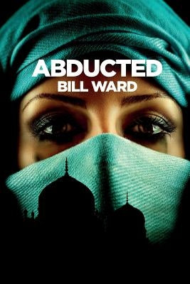 Abducted: (Powell, Book 2) by Ward, Bill