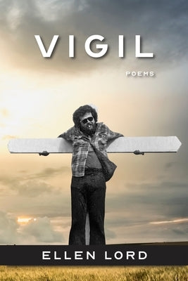 Vigil: Poems by Lord, Ellen