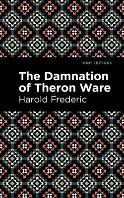 The Damnation of Theron Ware by Frederic, Harold