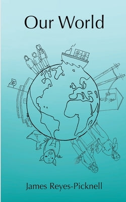 Our World by Reyes-Picknell, James