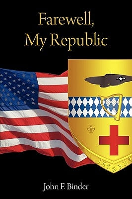 Farewell, My Republic by Binder, John F.