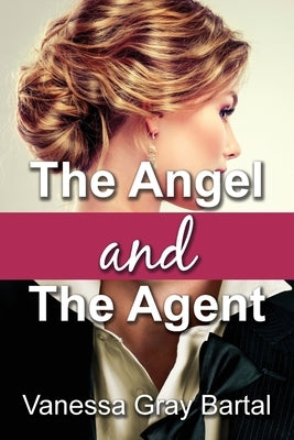 The Angel and The Agent by Bartal, Vanessa Gray