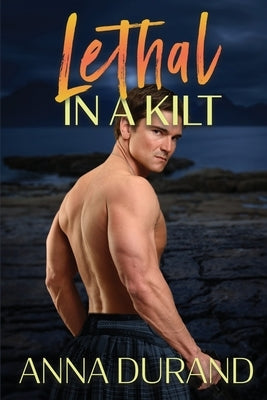 Lethal in a Kilt by Durand, Anna