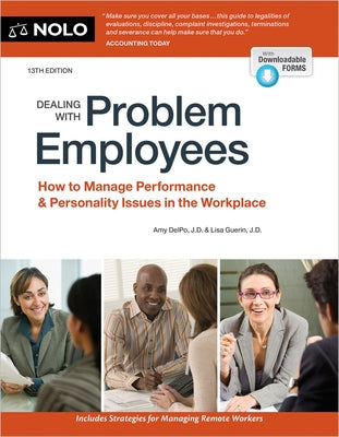 Dealing with Problem Employees: How to Manage Performance & Personal Issues in the Workplace by Nolo, The Editors of