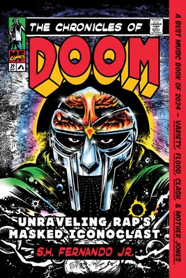The Chronicles of Doom: Unraveling Rap's Masked Iconoclast by Fernando, S. H.