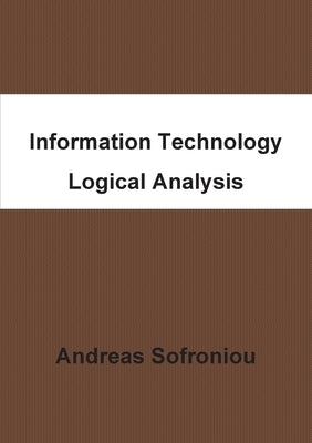 Information Technology Logical Analysis by Sofroniou, Andreas