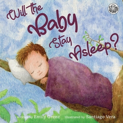 Will the Baby Stay Asleep? by Grenz, Emily