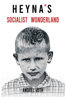 Heyna's Socialist Wonderland by Voth, Andrej