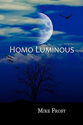 Homo Luminous by Frost, Mike