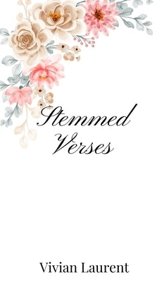 Stemmed Verses by Laurent, Vivian