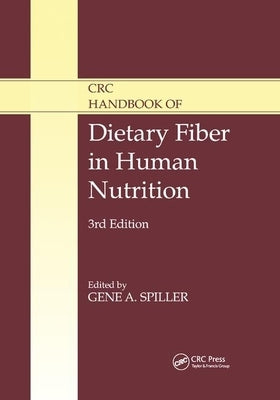 CRC Handbook of Dietary Fiber in Human Nutrition by Spiller, Gene A.