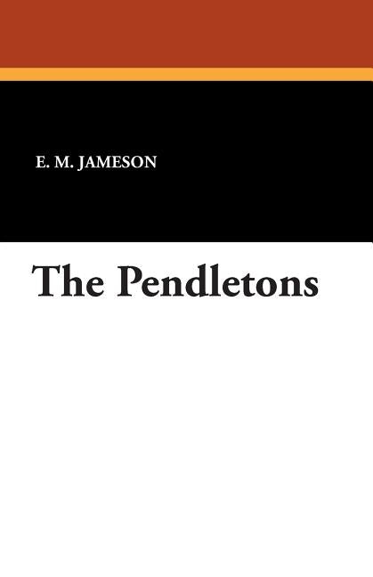 The Pendletons by Jameson, E. M.