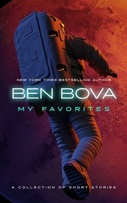My Favorites: A Collection of Short Stories by Bova, Ben