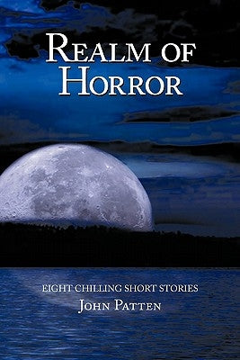 Realm of Horror: Eight Chilling Short Stories by Patten, John