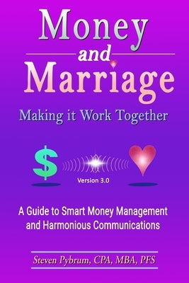 Money and Marriage-Making It Work Together-Version 3.0 by Pybrum, Steven