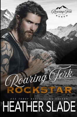 Roaring Fork Rockstar by Slade, Heather