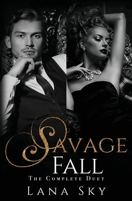 The Complete Savage Fall Duet: A Dark Bully Romance by Sky, Lana