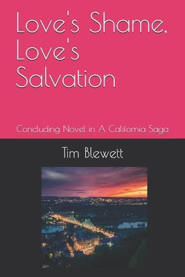 Love's Shame, Love's Salvation by Blewett, Tim