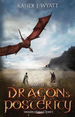 Dragon's Posterity by Wyatt, Kandi J.