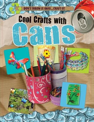 Cool Crafts with Cans by Yates, Jane
