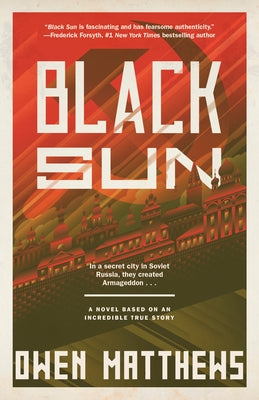 Black Sun: A Novel Based on an Incredible True Story by Matthews, Owen