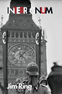 Interregnum: Being a Record of the February Rising, by General Sir Max Quick Chief of the Imperial General Staff, KCB, CBE, DSO and Bar, MC by Ring, Jim