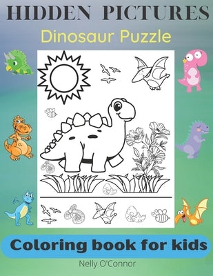 Hidden Pictures: Dinosaur Puzzle-Coloring book for kids 3-5 years by O'Connor, Nelly