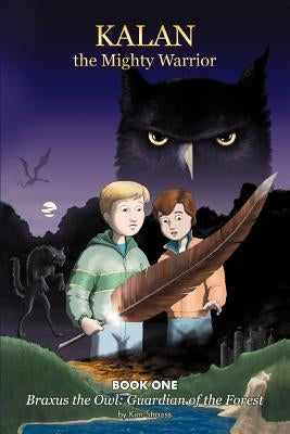 Kalan the Mighty Warrior: Book One by Strauss, Kim
