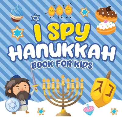 I Spy Hanukkah Book for Kids: A Fun Guessing Game Book for Little Kids Ages 2-5 and all ages - A Great Chanukah gift for Kids and Toddlers by Press, Jewish Learning