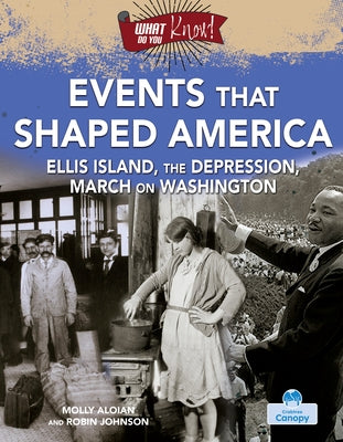 Events That Shaped America by Johnson, Molly Aloian, Robin