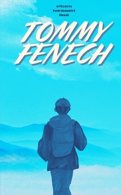 Tommy Fenech by Dinesh, Dwarakanath