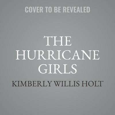 The Hurricane Girls by Holt, Kimberly Willis