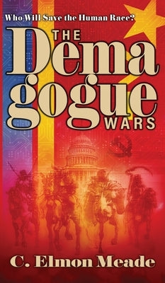 The Demagogue Wars by Meade, C. Elmon