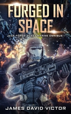 Forged in Space Omnibus by Victor, James David