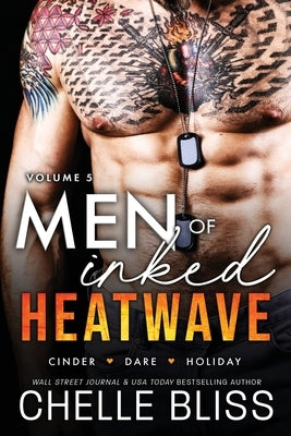 Men of Inked Heatwave: Volume 5 by Bliss, Chelle