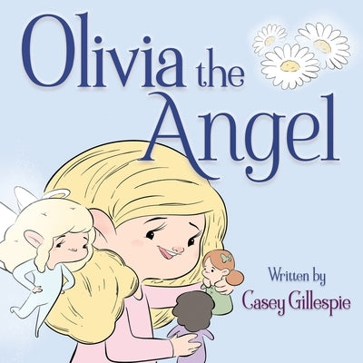 Olivia the Angel by Gillespie, Casey