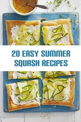 20 Easy Summer Squash Recipes: You'll Want on Repeat All Season - 2020 by Kitchen, Brahim