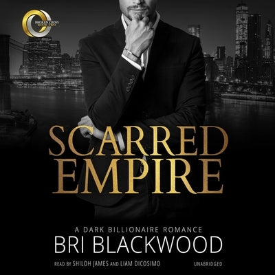 Scarred Empire: A Dark Billionaire Romance by Blackwood, Bri