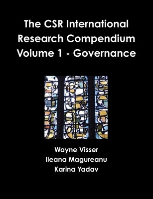 The CSR International Research Compendium: Volume 1 - Governance by Visser, Wayne