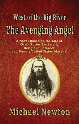 The Avenging Angel: West of the Big River by Newton, Michael
