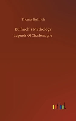 Bulfinch´s Mythology by Bulfinch, Thomas